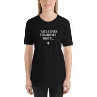 A Story For Another What If, Short-Sleeve Unisex T-Shirt